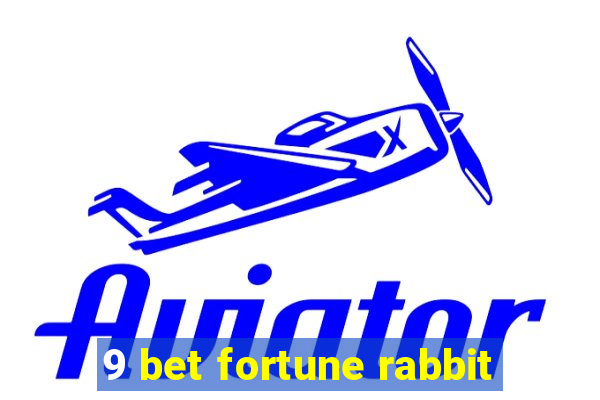 9 bet fortune rabbit